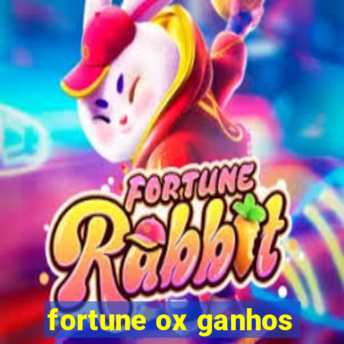 fortune ox ganhos