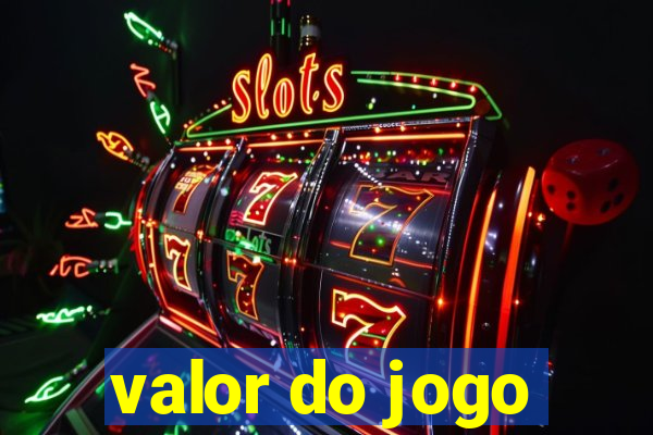 valor do jogo