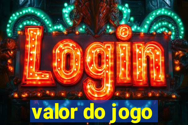 valor do jogo