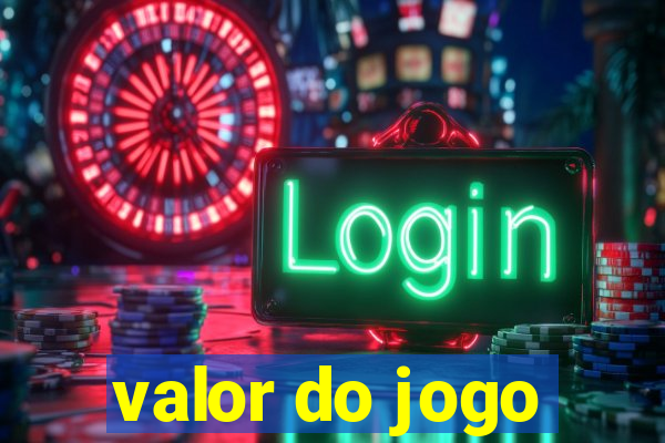 valor do jogo