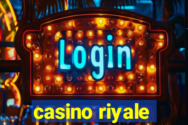 casino riyale