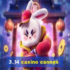 3.14 casino cannes