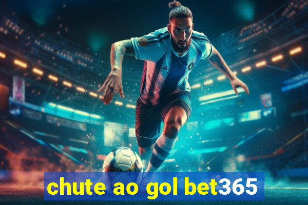 chute ao gol bet365