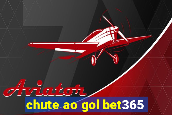 chute ao gol bet365