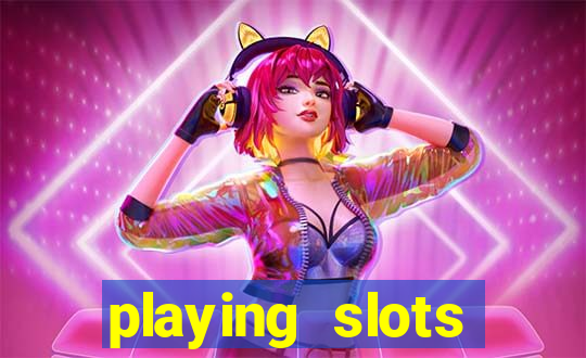 playing slots online for money