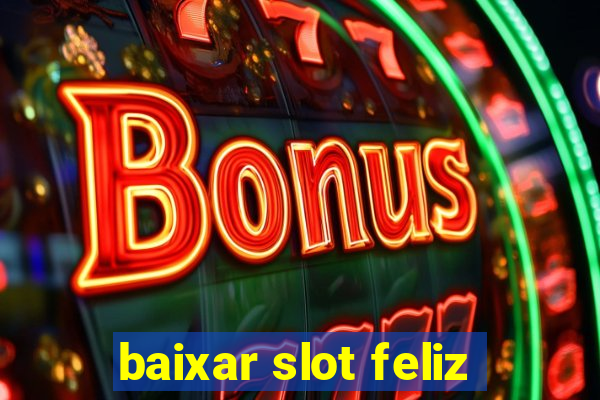 baixar slot feliz