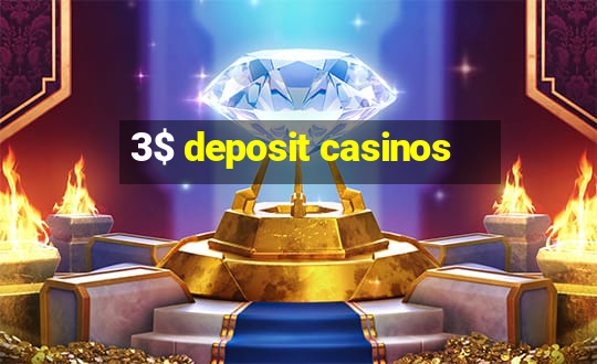 3$ deposit casinos