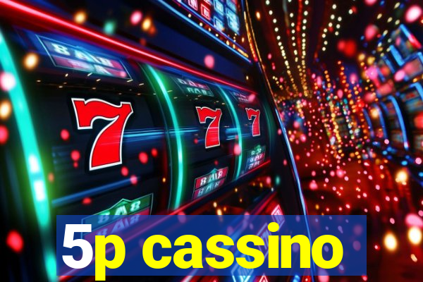 5p cassino