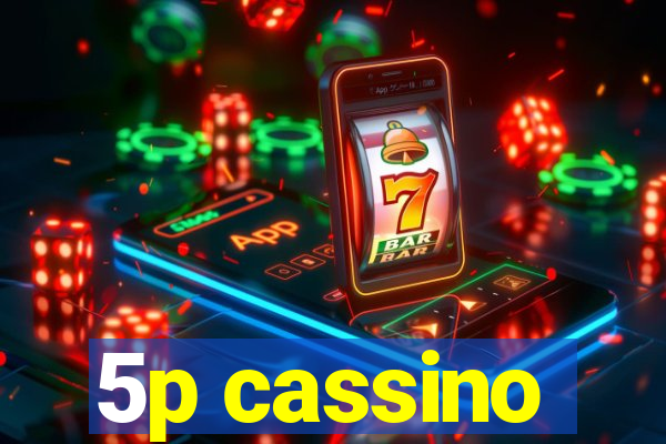 5p cassino