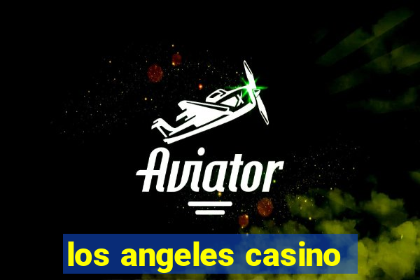 los angeles casino