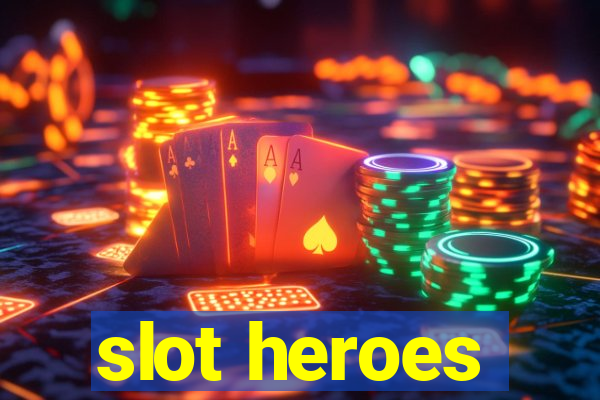 slot heroes