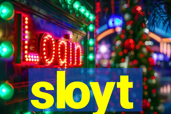 sloyt