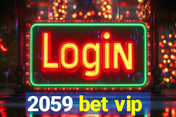 2059 bet vip