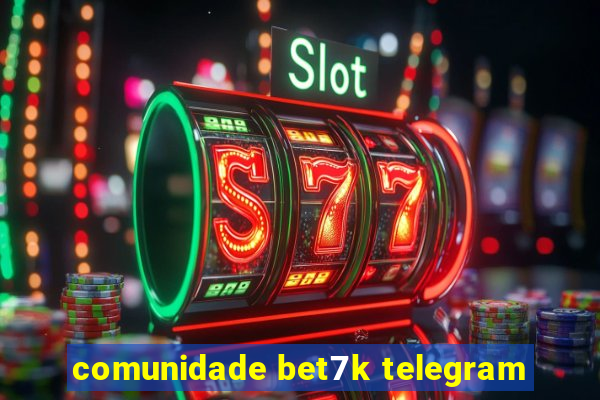 comunidade bet7k telegram