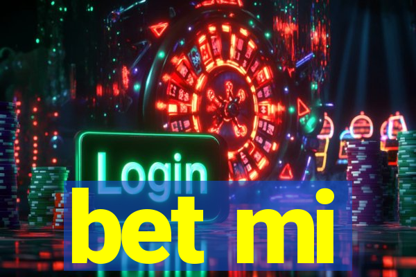 bet mi