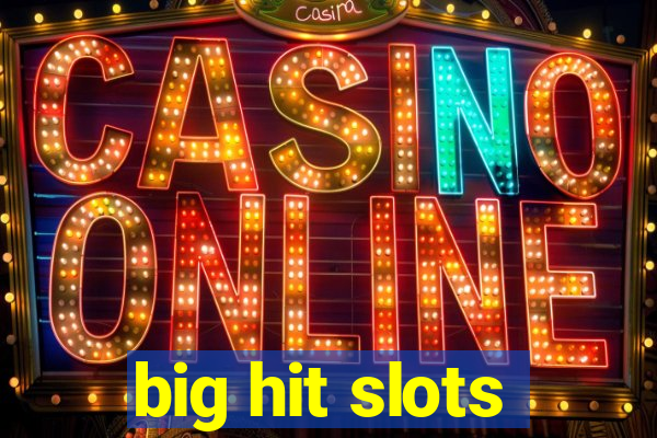 big hit slots