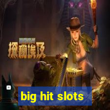 big hit slots