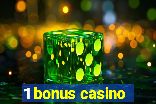 1 bonus casino