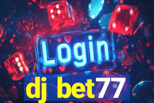 dj bet77