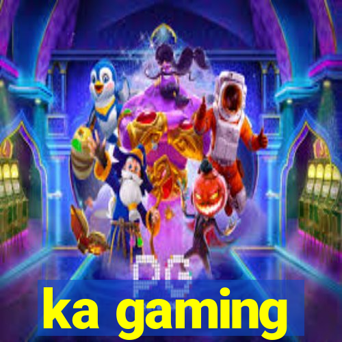 ka gaming