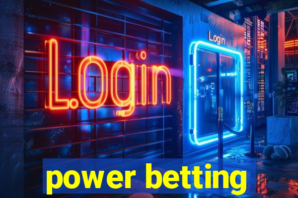 power betting