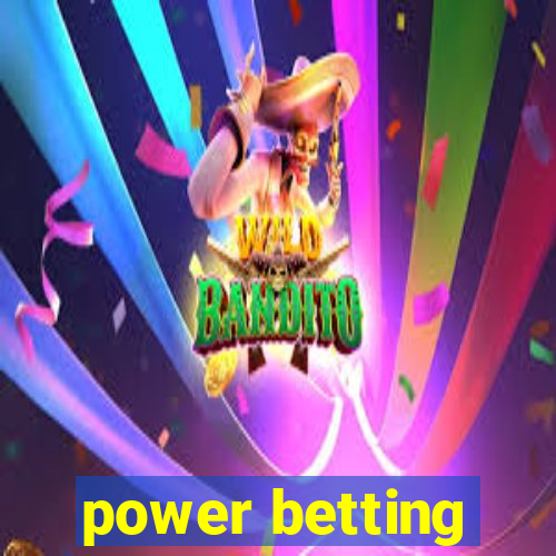 power betting