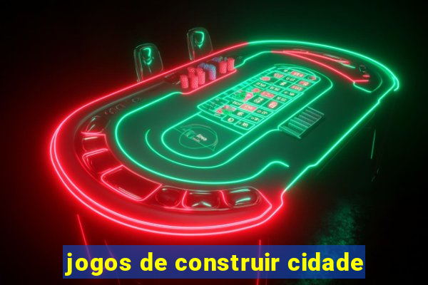 jogos de construir cidade