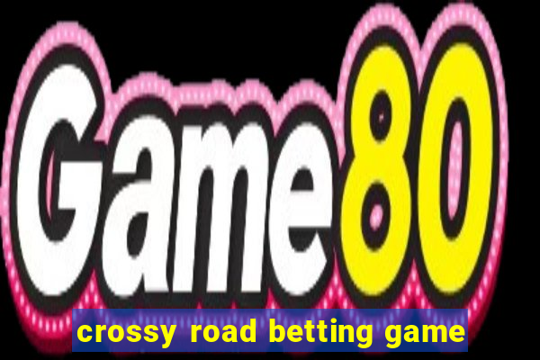 crossy road betting game