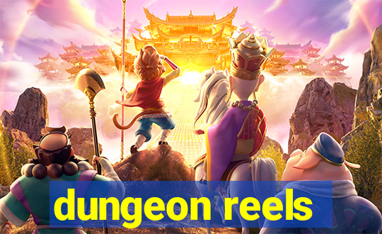 dungeon reels