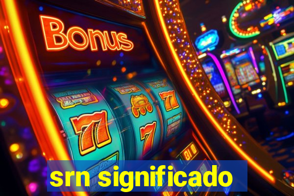 srn significado