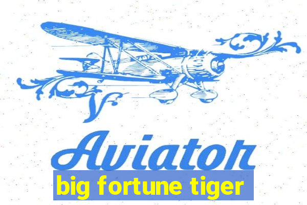 big fortune tiger