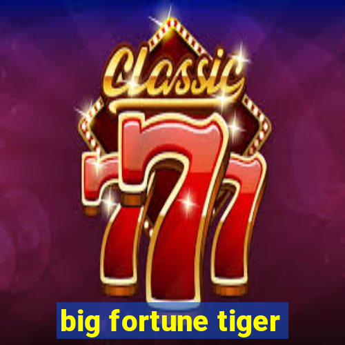 big fortune tiger