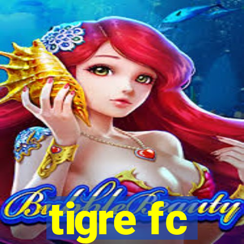 tigre fc