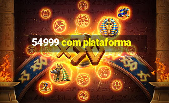 54999 com plataforma