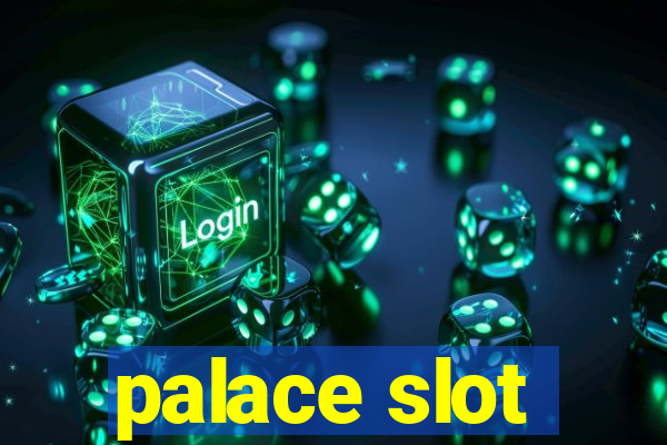 palace slot