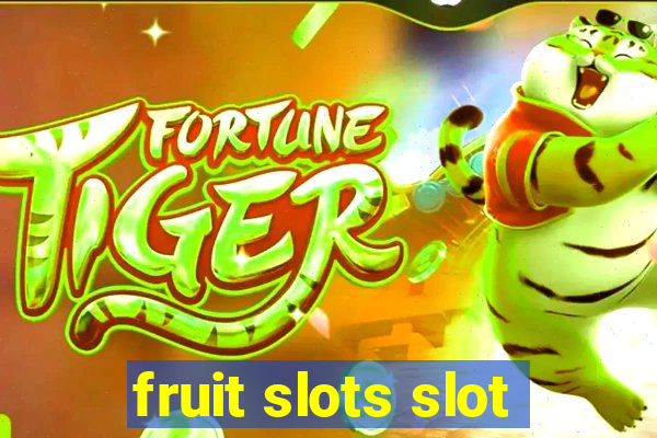 fruit slots slot