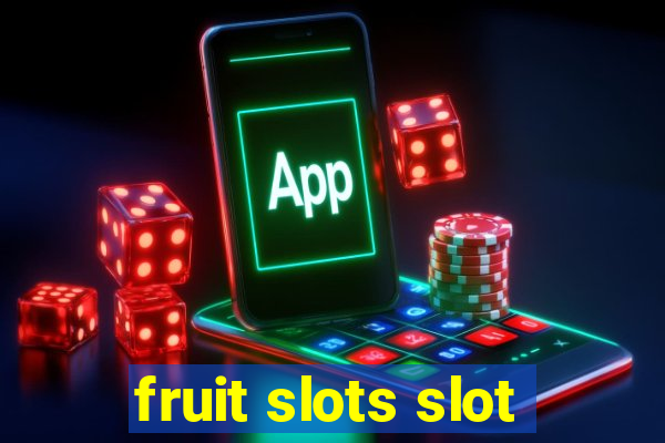 fruit slots slot