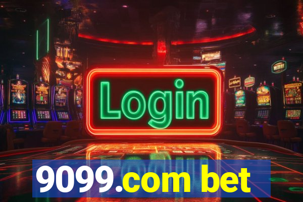 9099.com bet