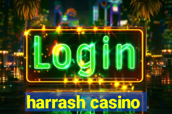 harrash casino