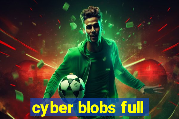 cyber blobs full