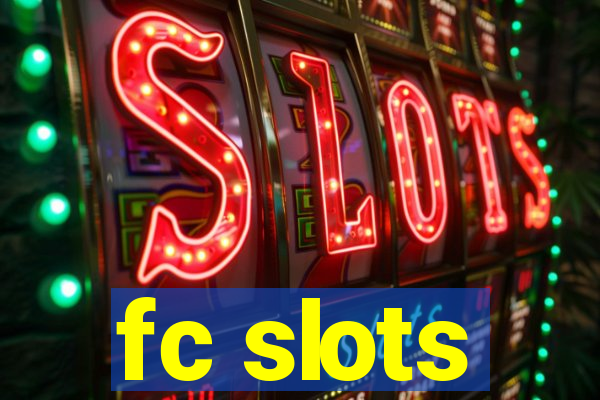 fc slots