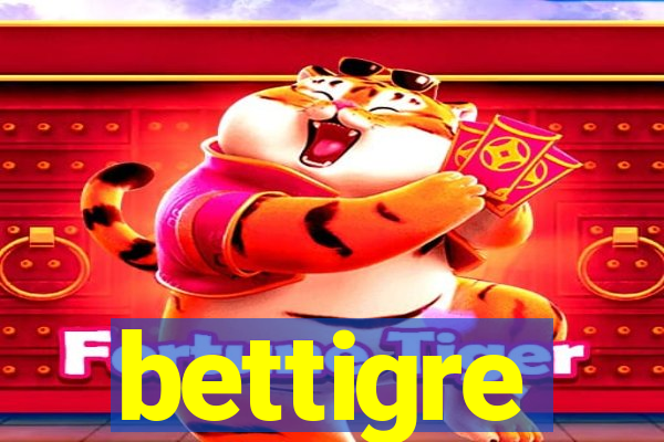 bettigre