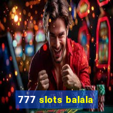 777 slots balala