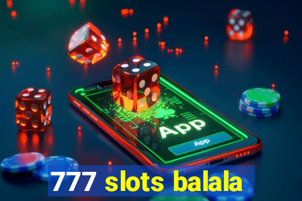 777 slots balala