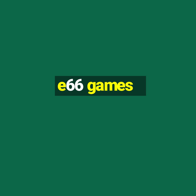 e66 games