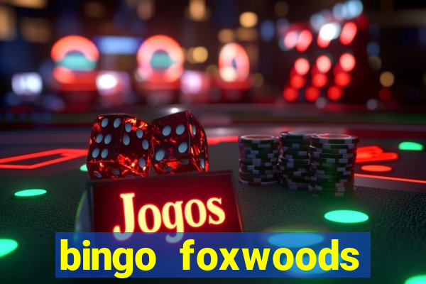 bingo foxwoods january 2018