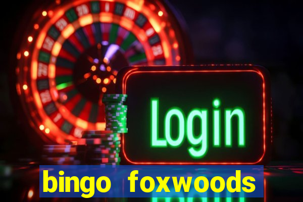 bingo foxwoods january 2018