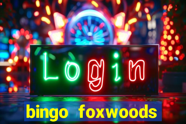 bingo foxwoods january 2018