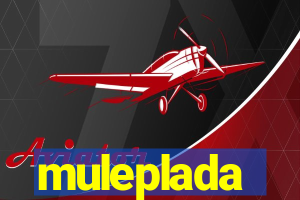 muleplada