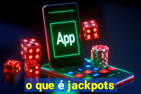 o que é jackpots